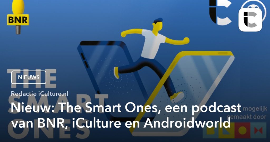 Smart Ones, a new podcast from BNR, iCulture and Androidworld