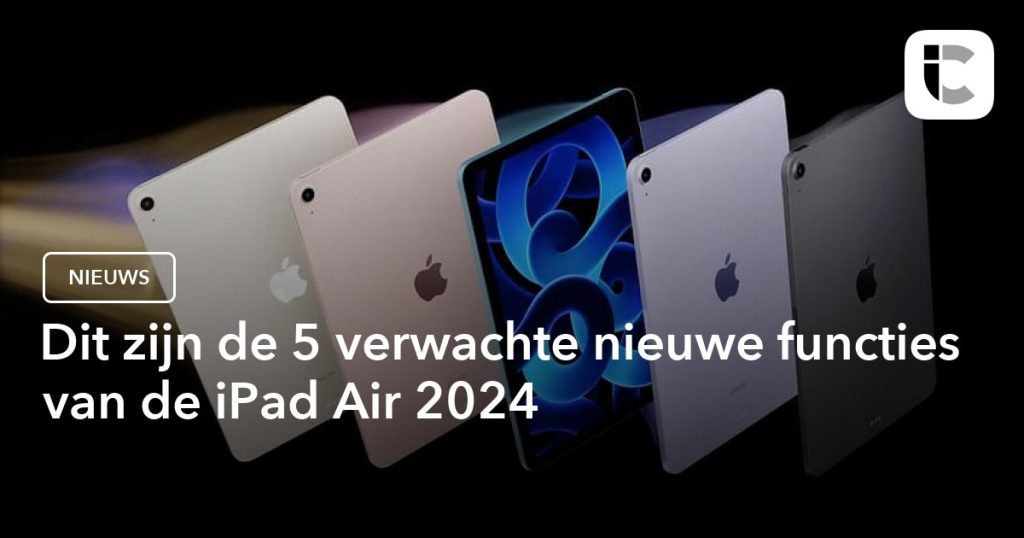 iPad Air 2024 features: These are our expectations